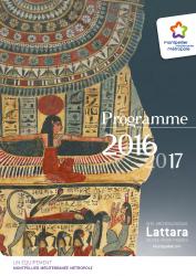 Programme 2016-2017 Découvrez le nouveau programme 2016-2017 du Site archéologique Lattara-musée Henri Prades à Lattes