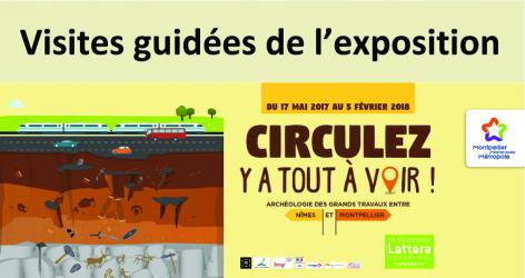Samedi 1, 8 et 22 juillet 2017, à 15h30, visites guidées de l'exposition "Circulez, y a tout à voir ! Archéologie des grands travaux entre Nîmes et Montpellier" au Site archéologique Lattara-musée Henri Prades à Lattes