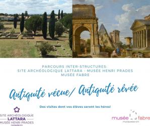 Mercredi 20 novembre 2019 à 14h à l'auditorium du musée Fabre (Montpellier) : Présentation à destination des enseignants du parcours inter-structures "Antiquitévécue / Antiquité rêvée" entre le site archéologique Lattara-musée Henri Prades et le musée fabre.