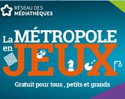 La Métropole en Jeux. Avec le réseau des Médiathèques de la Métropole de Montpellier. Du 21 novembre au 6 décembre 2015